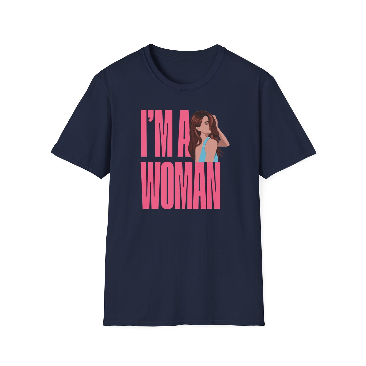 I'M A WOMAN T-Shirt