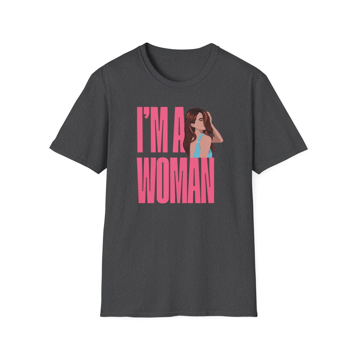 I'M A WOMAN T-Shirt