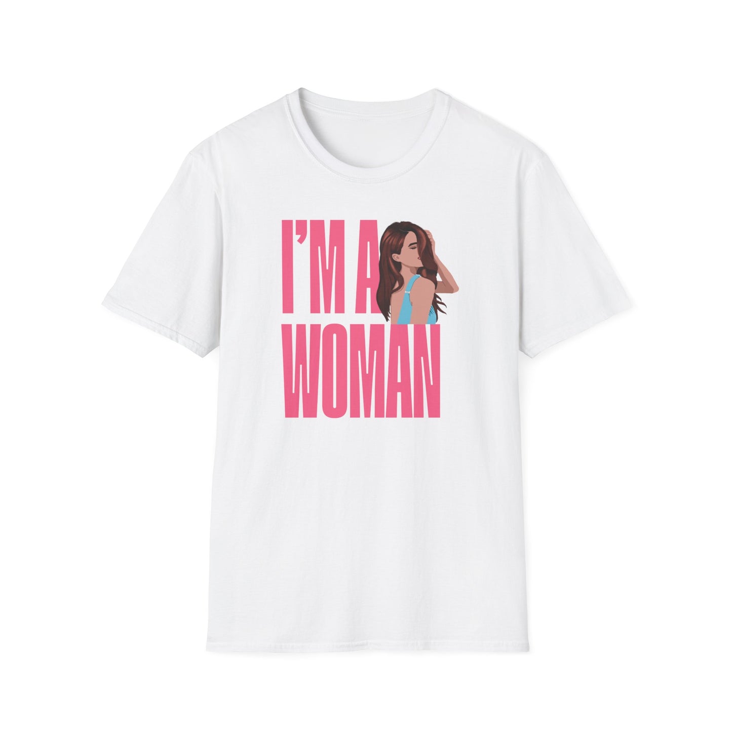 I'M A WOMAN T-Shirt