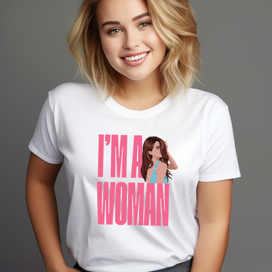 I'M A WOMAN T-Shirt