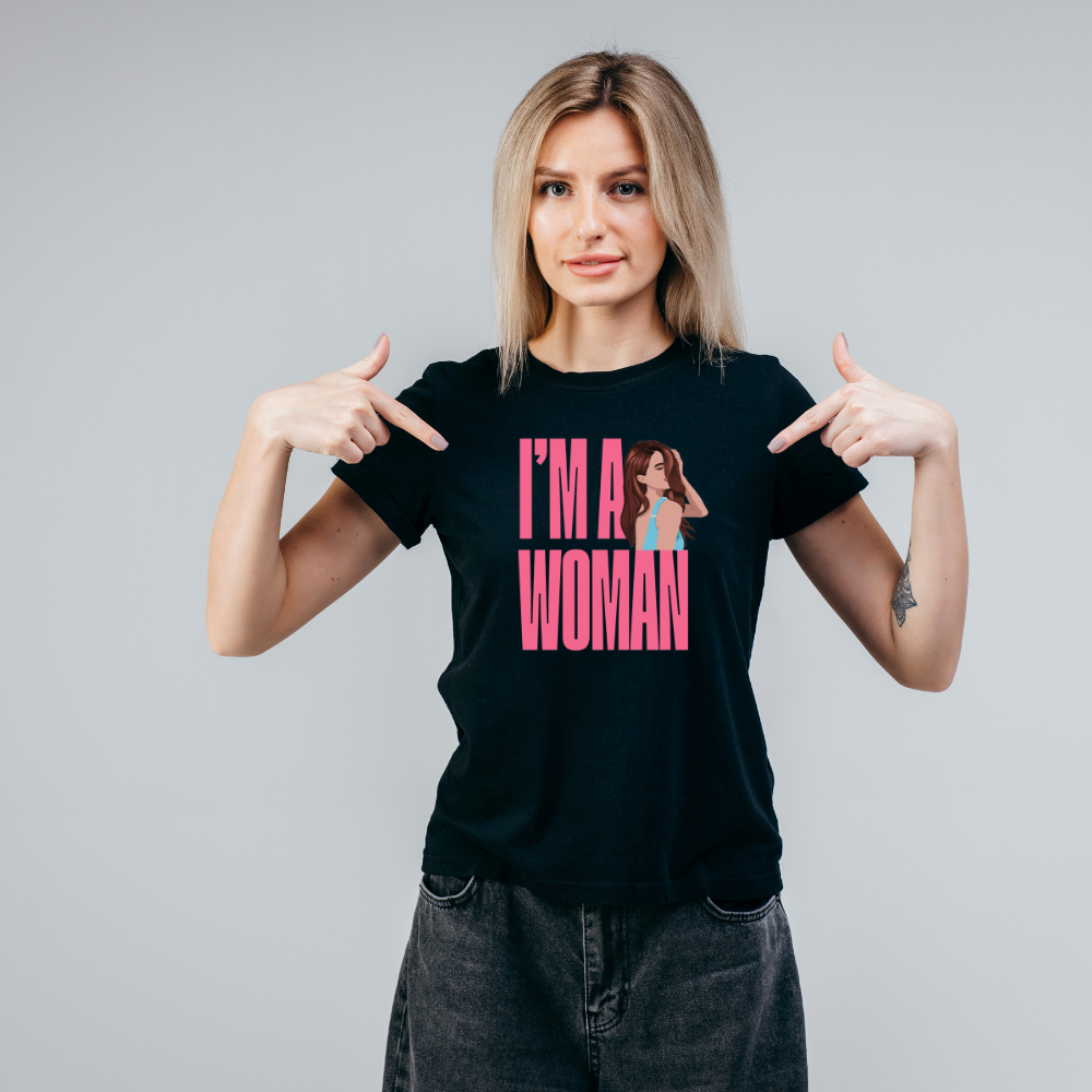 I'M A WOMAN T-Shirt