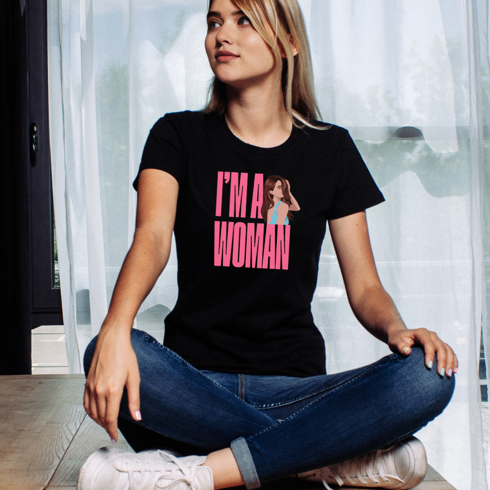 I'M A WOMAN T-Shirt