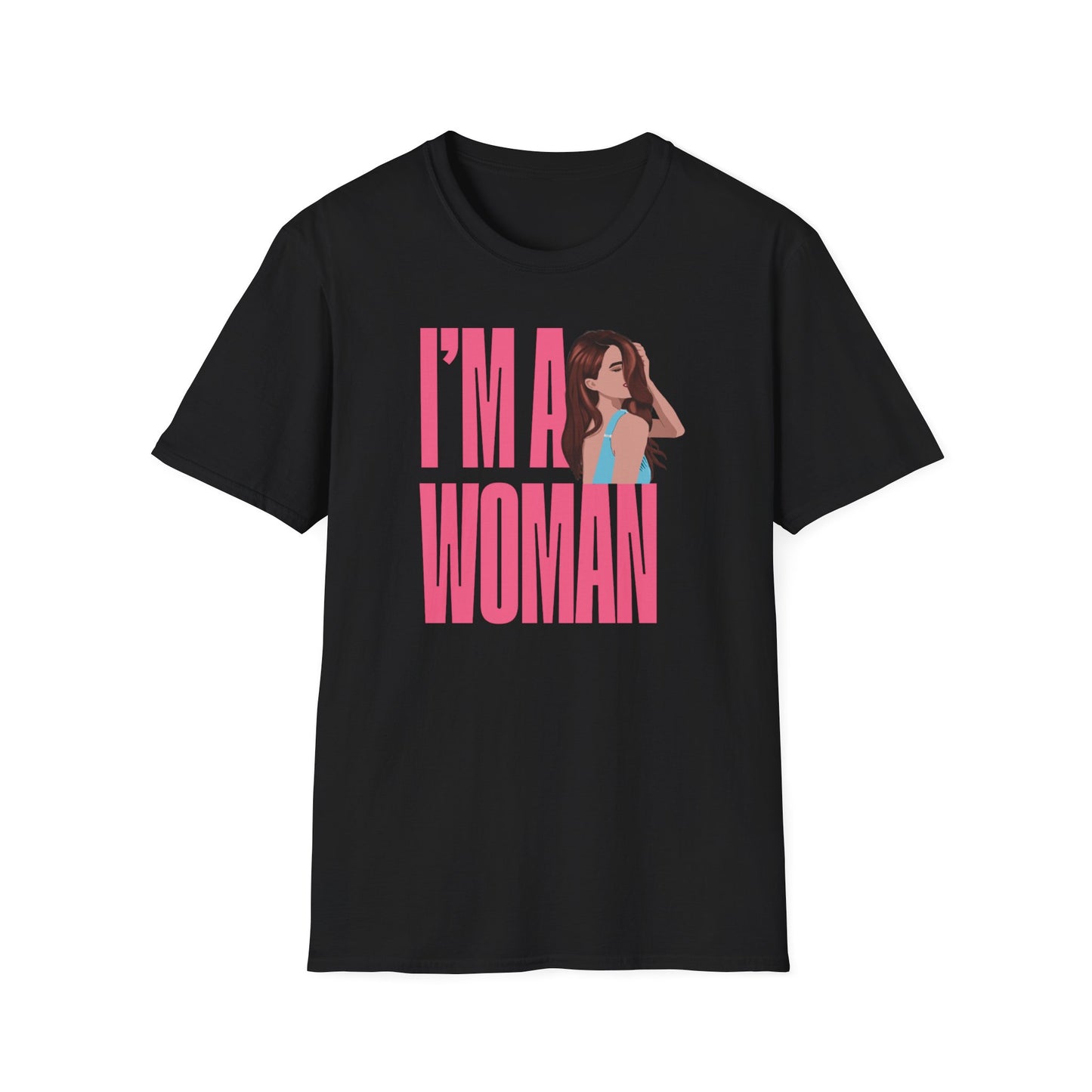 I'M A WOMAN T-Shirt