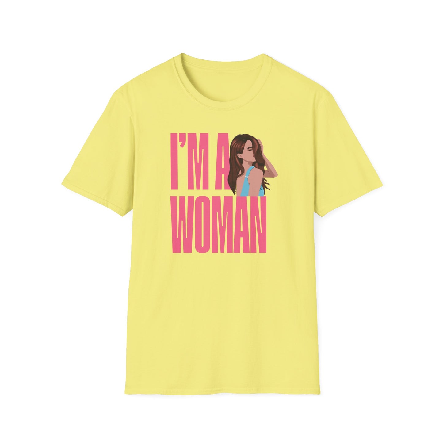 I'M A WOMAN T-Shirt