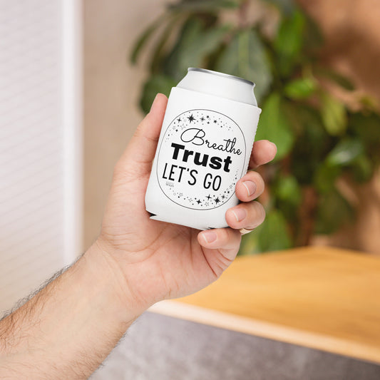 CAN COOLER "BREATHE, TRUST, LET'S GO"