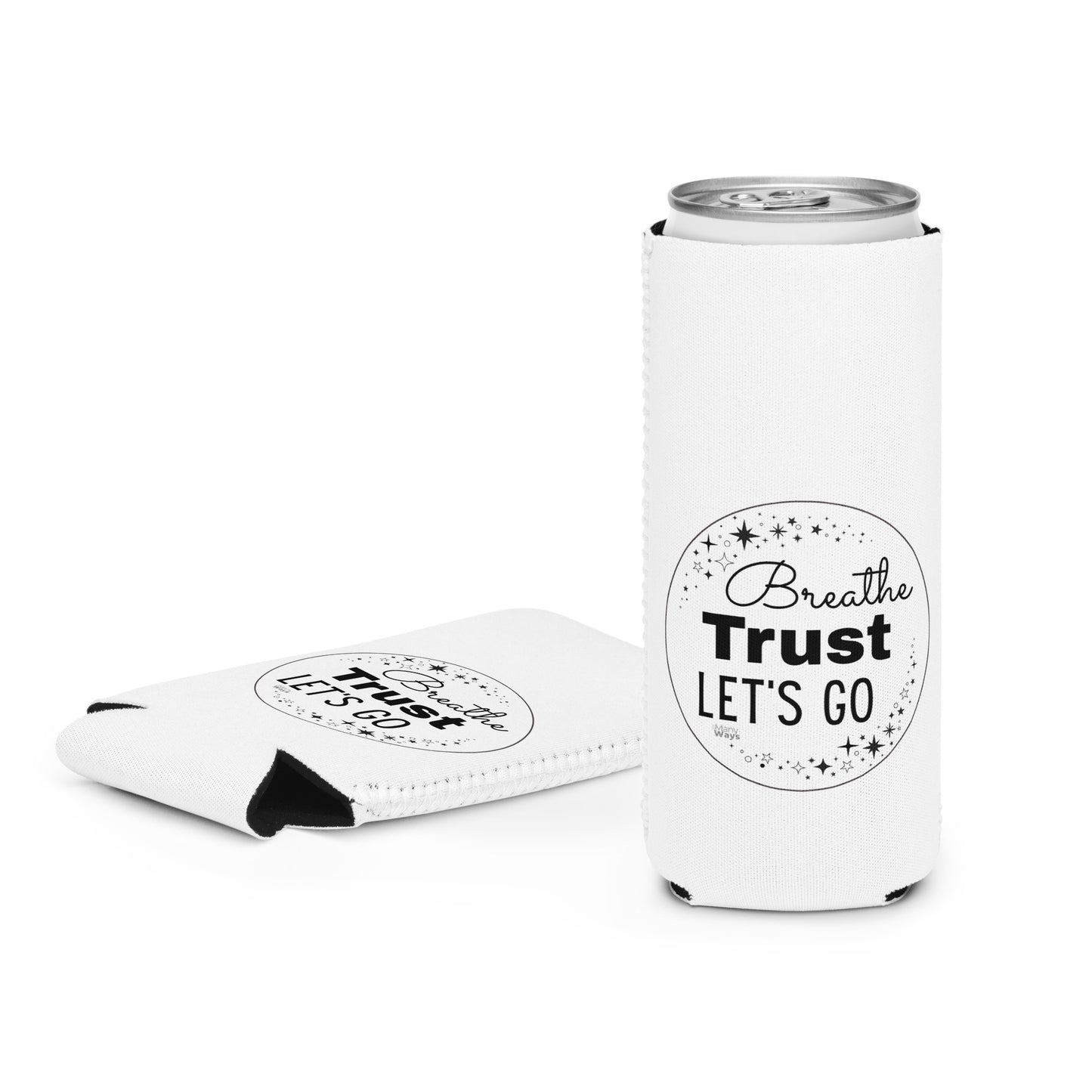 CAN COOLER "BREATHE, TRUST, LET'S GO"