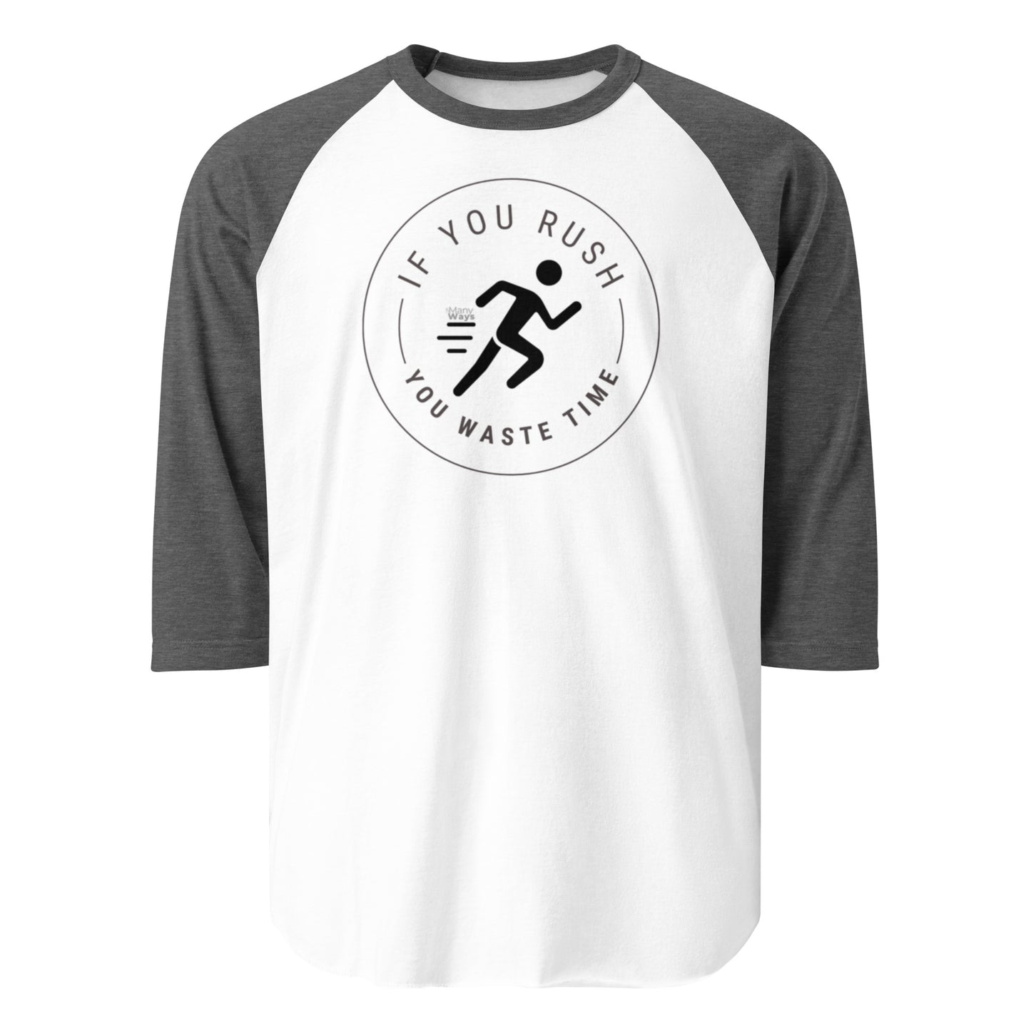 RAGLAN T-SHIRT "IF YOU RUSH, YOU WASTE TIME"