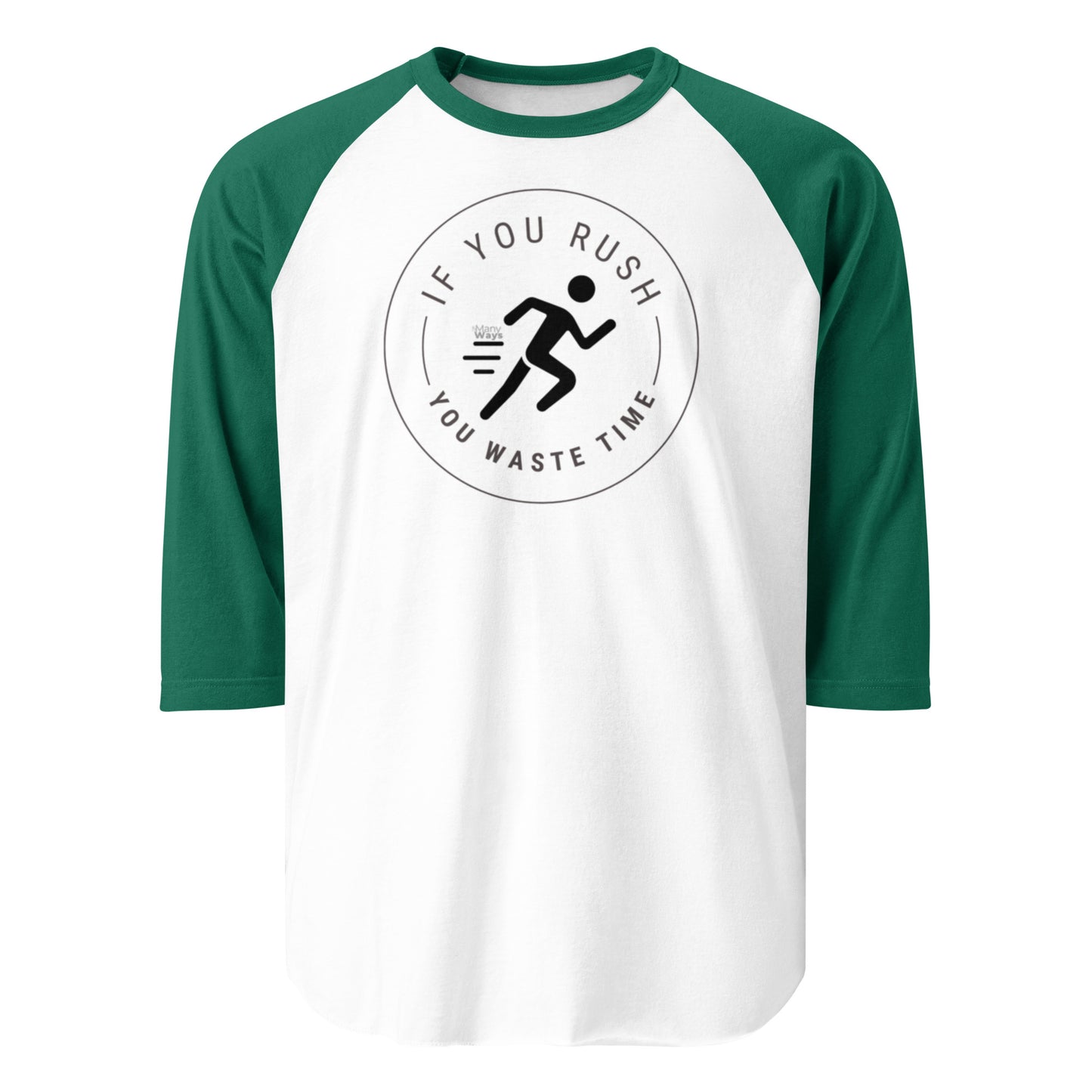 RAGLAN T-SHIRT "IF YOU RUSH, YOU WASTE TIME"