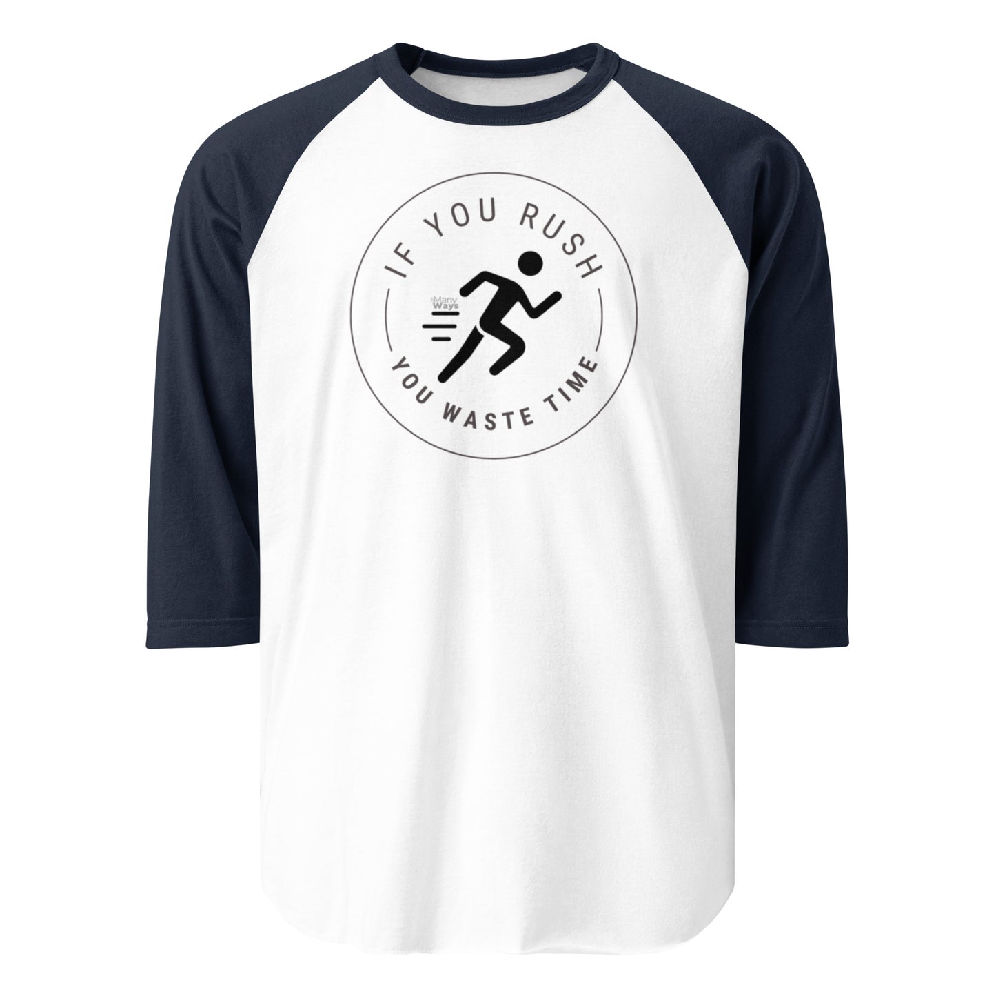 RAGLAN T-SHIRT "IF YOU RUSH, YOU WASTE TIME"