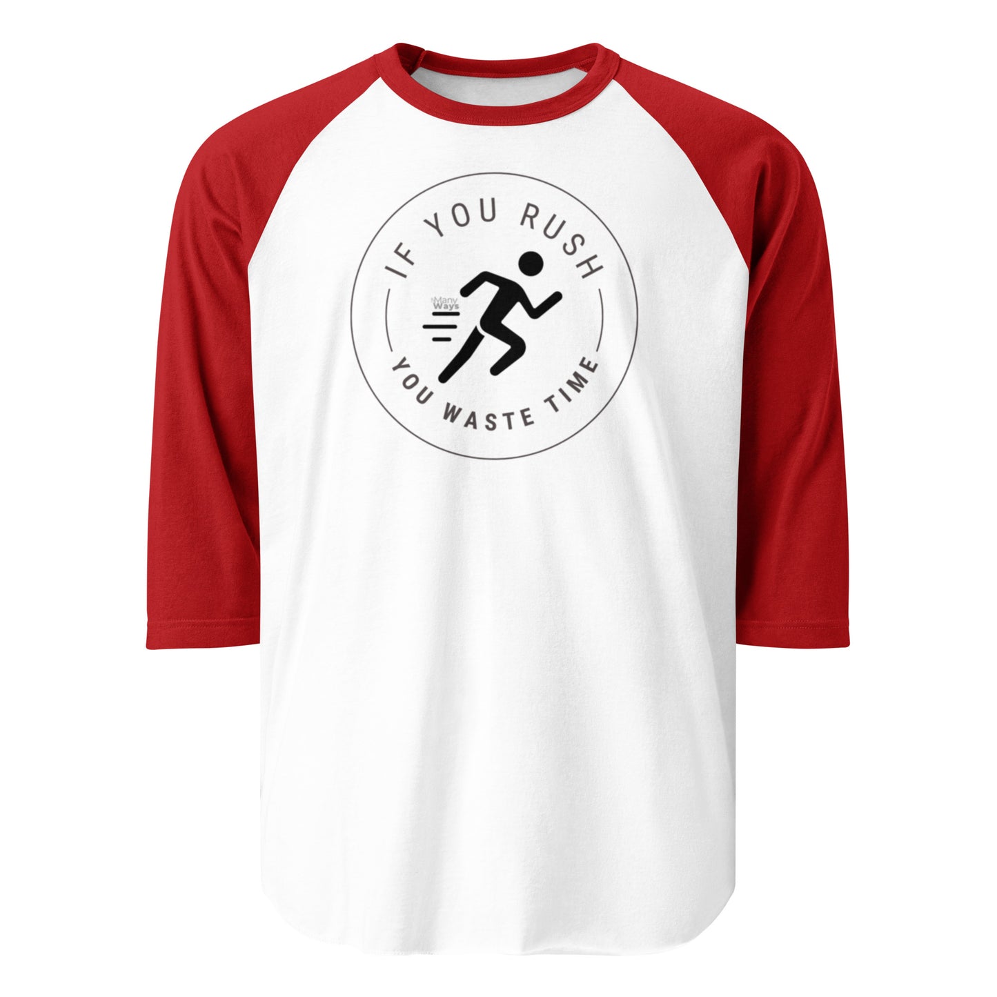 RAGLAN T-SHIRT "IF YOU RUSH, YOU WASTE TIME"