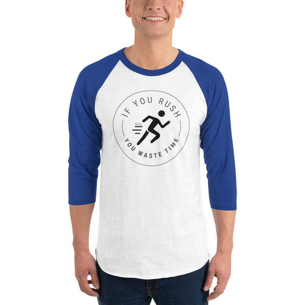 RAGLAN T-SHIRT "IF YOU RUSH, YOU WASTE TIME"