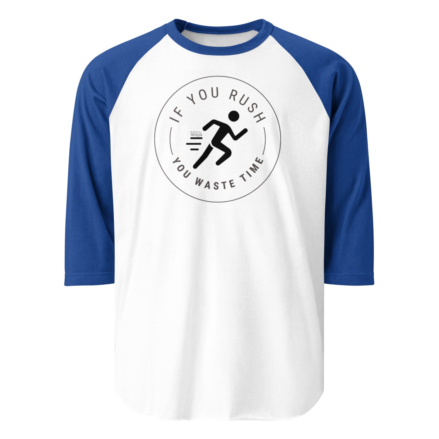 RAGLAN T-SHIRT "IF YOU RUSH, YOU WASTE TIME"